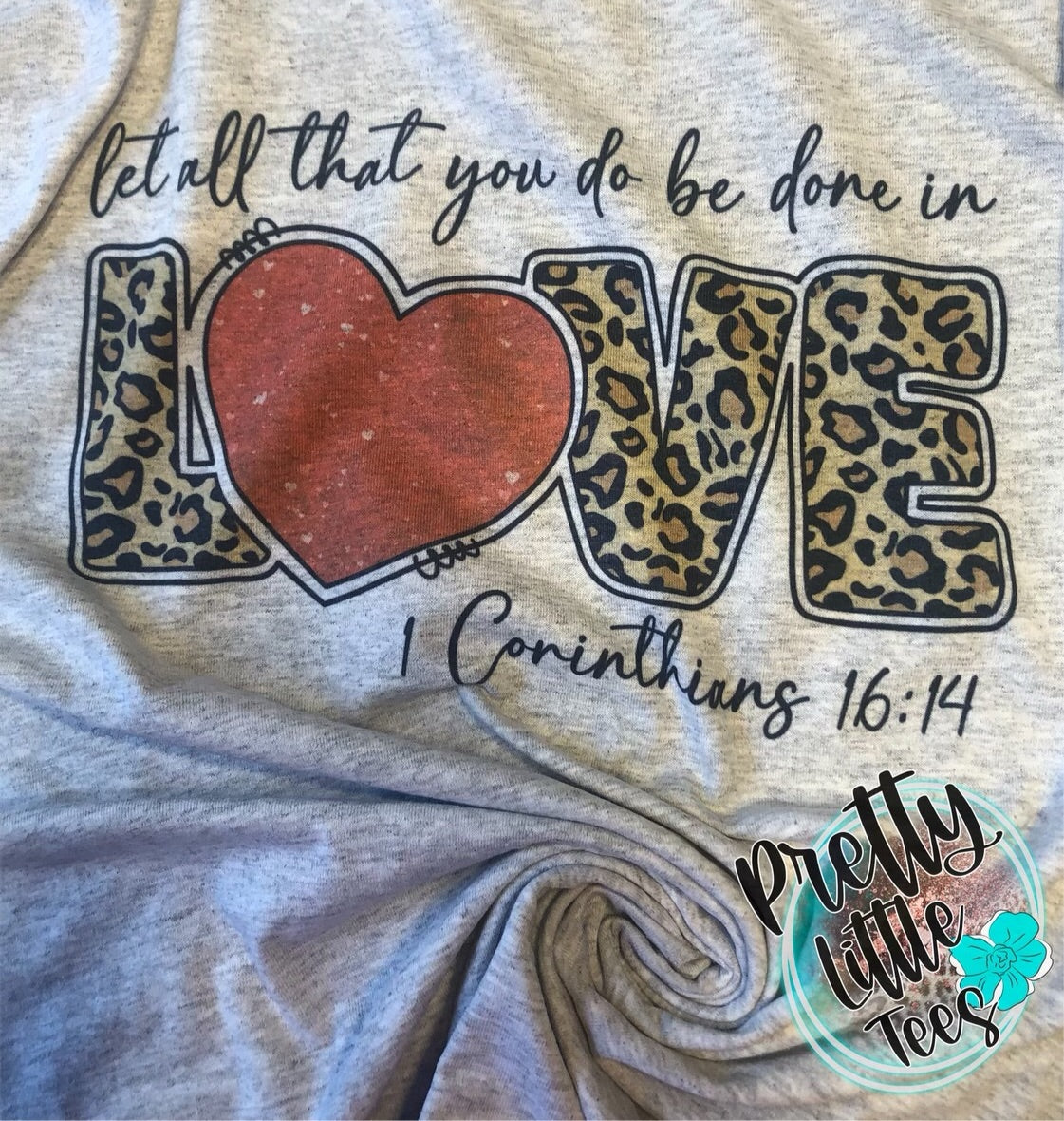 Let all you do be done in LOVE Pretty Little Tees